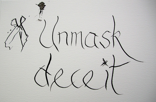 unmask deceit, pen and ink
